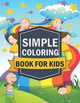 portada Simple Coloring Book for Kids: Simple,Easy,Large Picture Perfect for Toddlers, kid age 2-4, Your Kids Love it. (en Inglés)