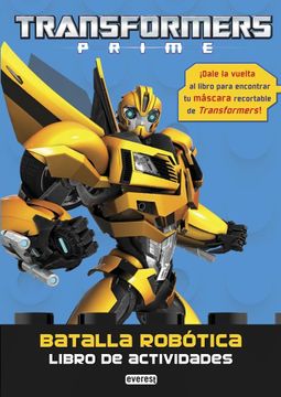 portada Transformers Prime. Batalla Robótica. Libro de Actividades:  Dale la Vuelta al Libro Para Encontrar tu Máscara Recortable de Transformers!