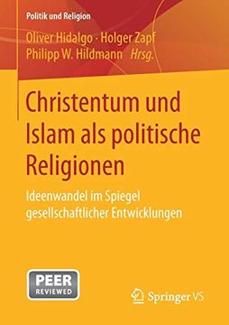 portada Christentum und Islam als Politische Religionen: Ideenwandel im Spiegel Gesellschaftlicher Entwicklungen (Politik und Religion) (German Edition) (in German)