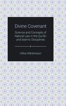 portada Divine Covenant: Science and Concepts of Natural Law in the Qur'an and Islamic Disciplines (en Inglés)