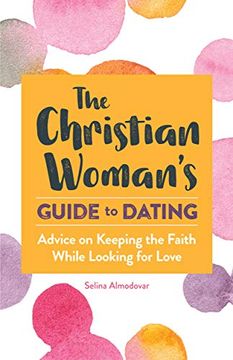 portada The Christian Woman's Guide to Dating: Advice on Keeping the Faith While Looking for Love
