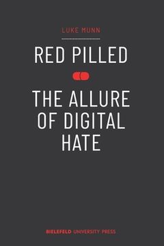 portada Red Pilled - the Allure of Digital Hate (en Inglés)