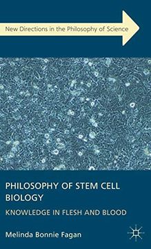 portada Philosophy of Stem Cell Biology: Knowledge in Flesh and Blood (New Directions in the Philosophy of Science) 