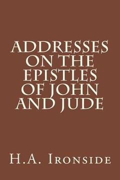 portada Addresses On The Epistles Of John And Jude (en Inglés)