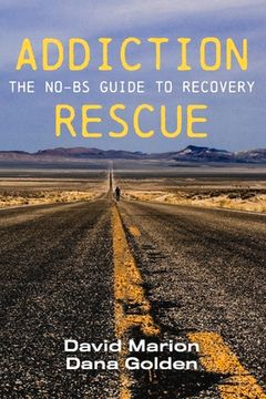 portada Addiction Rescue: The No-Bs Guide to Recovery