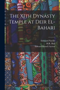 portada The XIth Dynasty Temple at Deir El-Bahari; 3 (en Inglés)