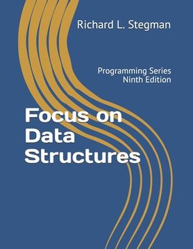 portada Focus on Data Structures: Programming Series Ninth Edition (en Inglés)