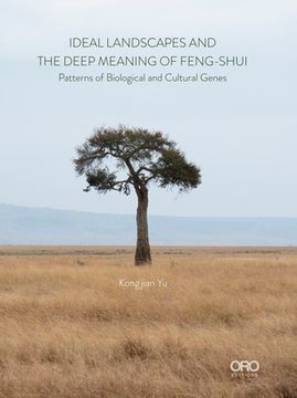 portada Ideal Landscapes the Deep Meaning of Feng Shui: Patterns of Biological and Cultural Genes (en Inglés)