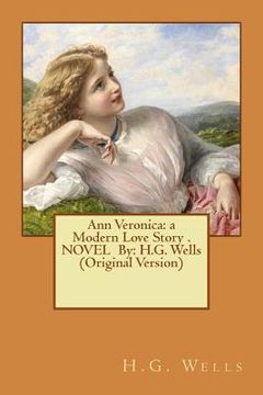 portada Ann Veronica: a Modern Love Story . NOVEL By: H.G. Wells (Original Version)