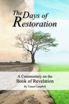 portada The Days of Restoration: A Commentary on the Book of Revelation (en Inglés)