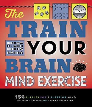 portada The Train Your Brain Mind Exercise: 156 Puzzles for a Superior Mind (en Inglés)