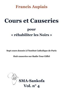 portada Cours et Causeries pour "réhabiliter les Noirs" (SMA Sankofa) (Volume 4) (French Edition)