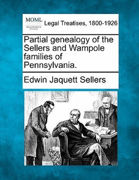 portada partial genealogy of the sellers and wampole families of pennsylvania. (en Inglés)