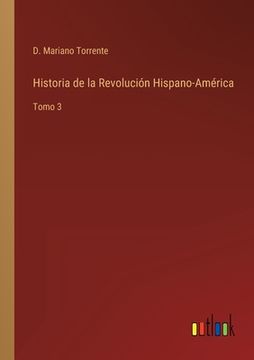 portada Historia de la Revolución Hispano-América: Tomo 3