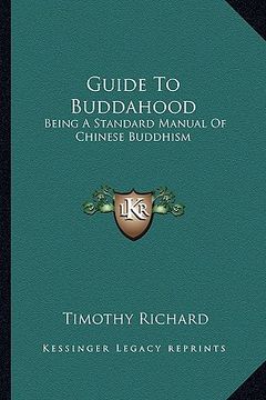 portada guide to buddahood: being a standard manual of chinese buddhism (in English)