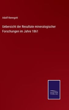 portada Uebersicht der Resultate mineralogischer Forschungen im Jahre 1861 (en Alemán)
