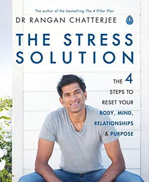 portada The Stress Solution: The 4 Steps to Reset Your Body, Mind, Relationships and Purpose 