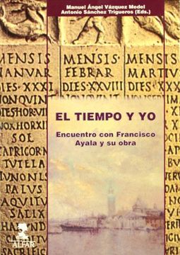 portada Tiempo y yo, el - encuentro con Francisco Ayala y su obra (Universidad (alfar))