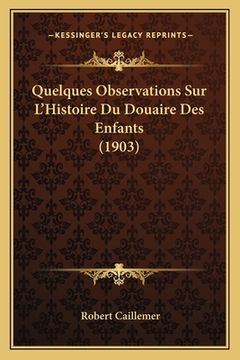 portada Quelques Observations Sur L'Histoire Du Douaire Des Enfants (1903) (en Francés)