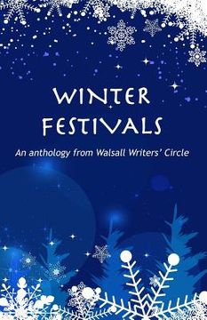 portada Winter Festivals: An anthology from Walsall Writers' Circle (en Inglés)