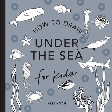 portada Under the Sea: How to Draw Books for Kids With Dolphins, Mermaids, and Ocean Animals (How to Draw for Kids Series) (in English)