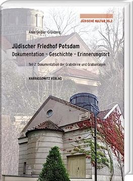 portada Judischer Friedhof Potsdam: Dokumentation - Geschichte - Erinnerungsort. Teil 2: Dokumentation Der Grabsteine Und Grabanlagen (en Alemán)