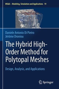 portada The Hybrid High-Order Method for Polytopal Meshes: Design, Analysis, and Applications (en Inglés)