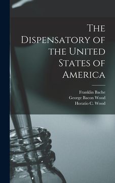 portada The Dispensatory of the United States of America (en Inglés)