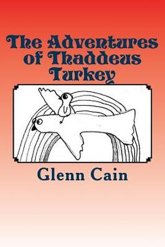 portada The Adventures of Thaddeus Turkey (en Inglés)