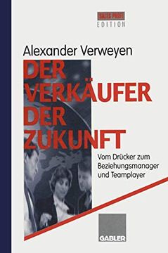portada Der Verkäufer Der Zukunft: Vom Drücker Zum Beziehungsmanager Und Teamplayer (in German)