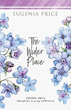 portada The Wider Place (The Eugenia Price Christian Living Collection)