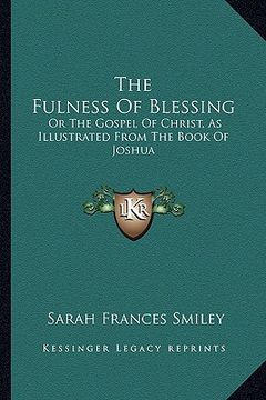 portada the fulness of blessing: or the gospel of christ, as illustrated from the book of joshua