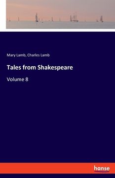 portada Tales from Shakespeare: Volume 8 (en Inglés)