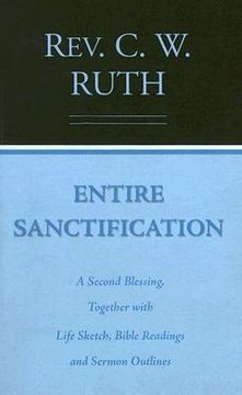 portada entire sanctification: a second blessing, together with life sketch, bible readings, and sermon outlines (en Inglés)