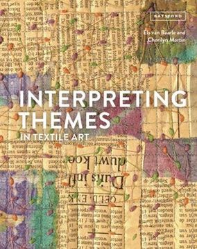 Interpreting Themes in Textile Art (en Inglés)