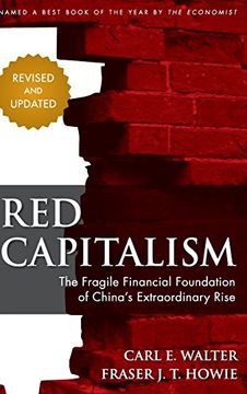 portada Red Capitalism: The Fragile Financial Foundation of China's Extraordinary Rise (in English)