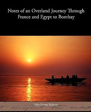 portada notes of an overland journey through france and egypt to bombay (en Inglés)