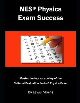 portada NES Physics Exam Success: Master the Key Vocabulary of the National Evaluation Series Physics Exam