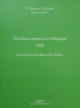portada Escultura Romana en Hispania Viii. Homenaje a Luis Baena del Alcázar