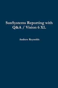 portada SunSystems Reporting with Q&A / Vision 6 XL (in English)