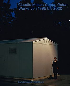 portada Claudio Moser: Gegen Osten. Werke 1995 bis 2020 (en Inglés)