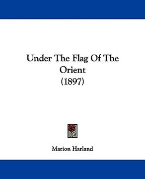 portada under the flag of the orient (1897) (en Inglés)