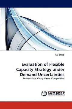 portada evaluation of flexible capacity strategy under demand uncertainties (en Inglés)