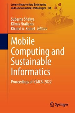 portada Mobile Computing and Sustainable Informatics: Proceedings of Icmcsi 2022 (in English)