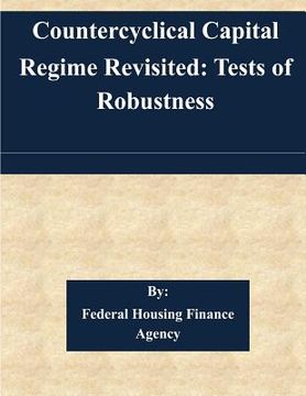 portada Countercyclical Capital Regime Revisited: Tests of Robustness (en Inglés)