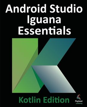 portada Android Studio Iguana Essentials - Kotlin Edition (in English)