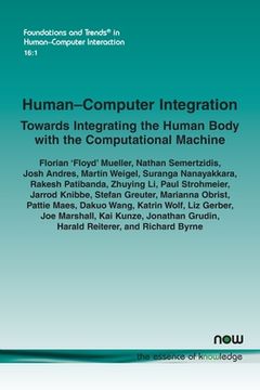 portada Human-Computer Integration: Towards Integrating the Human Body with the Computational Machine (en Inglés)