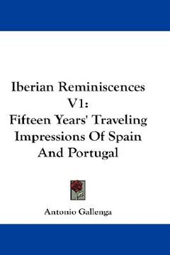 portada iberian reminiscences v1: fifteen years' traveling impressions of spain and portugal (in English)