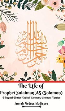 portada The Life of Prophet Sulaiman as (Solomon) Bilingual Edition English Germany Ultimate Version (en Inglés)