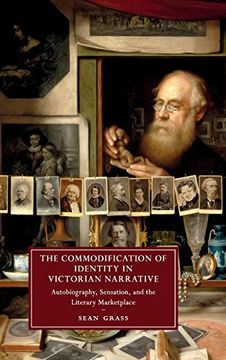 portada The Commodification of Identity in Victorian Narrative: Autobiography, Sensation, and the Literary Marketplace (Cambridge Studies in Nineteenth-Century Literature and Culture) (en Inglés)